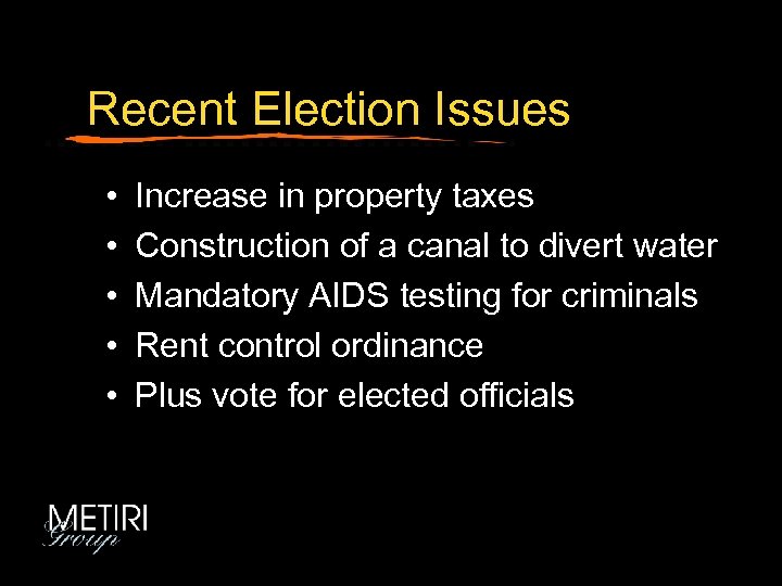Recent Election Issues • • • Increase in property taxes Construction of a canal