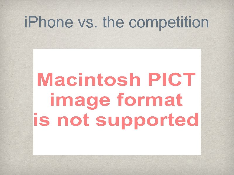 i. Phone vs. the competition 