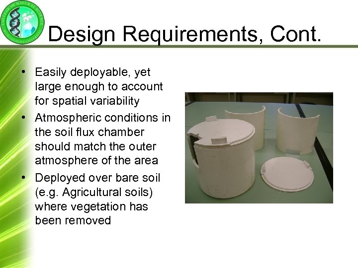 Design Requirements, Cont. • Easily deployable, yet large enough to account for spatial variability