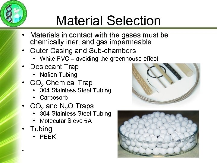 Material Selection • Materials in contact with the gases must be chemically inert and