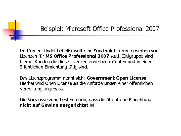 Beispiel: Microsoft Office Professional 2007 Im Moment findet bei Microsoft eine Sonderaktion zum erwerben