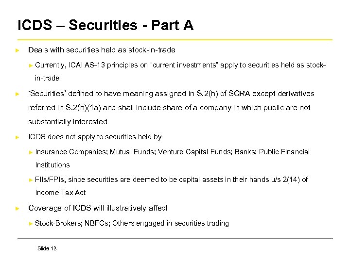 ICDS – Securities - Part A ► Deals with securities held as stock-in-trade ►