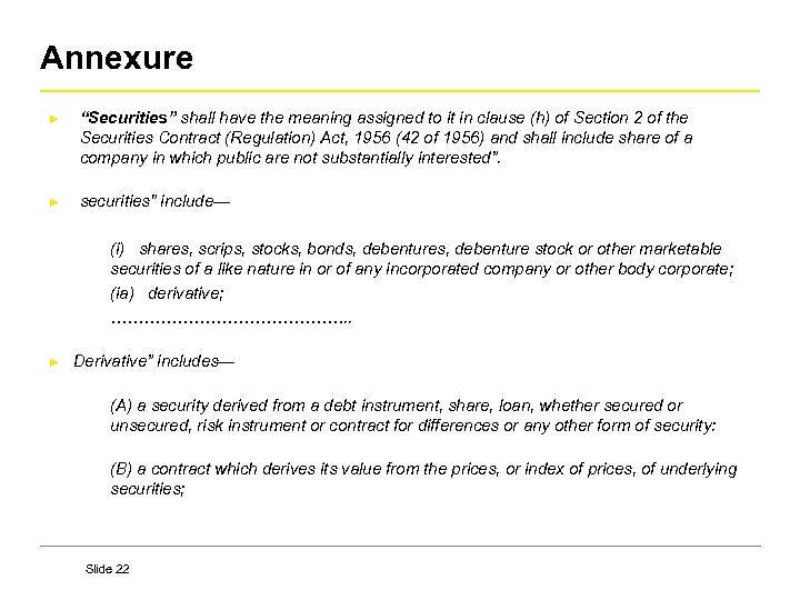 Annexure ► “Securities” shall have the meaning assigned to it in clause (h) of
