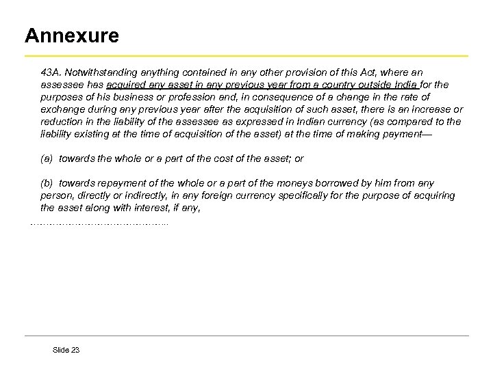 Annexure 43 A. Notwithstanding anything contained in any other provision of this Act, where