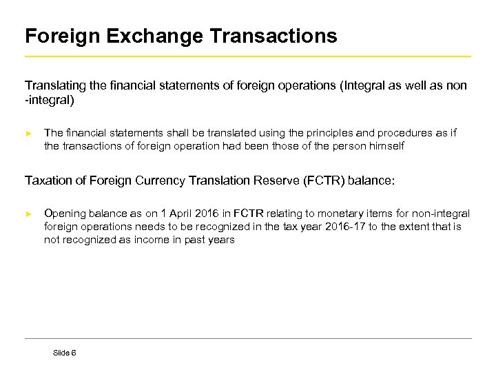 Foreign Exchange Transactions Translating the financial statements of foreign operations (Integral as well as