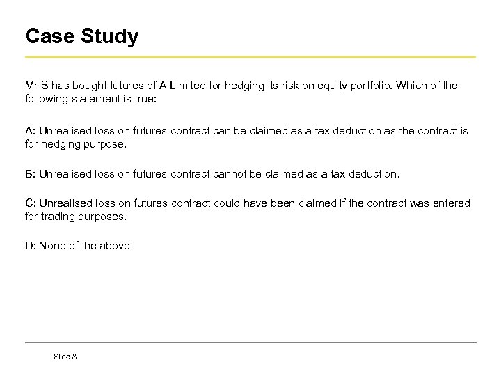 Case Study Mr S has bought futures of A Limited for hedging its risk