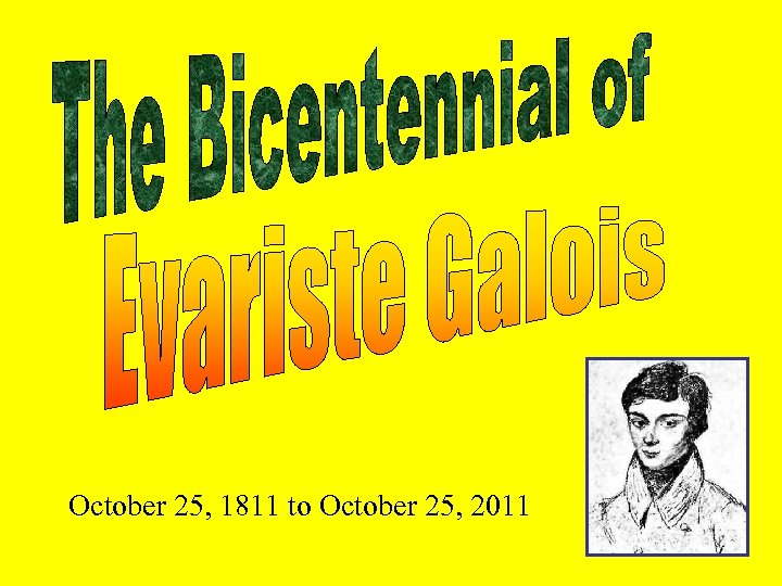 October 25, 1811 to October 25, 2011 