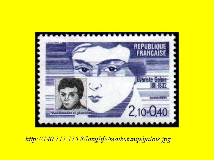 http: //140. 111. 115. 8/longlife/mathstamp/galois. jpg 