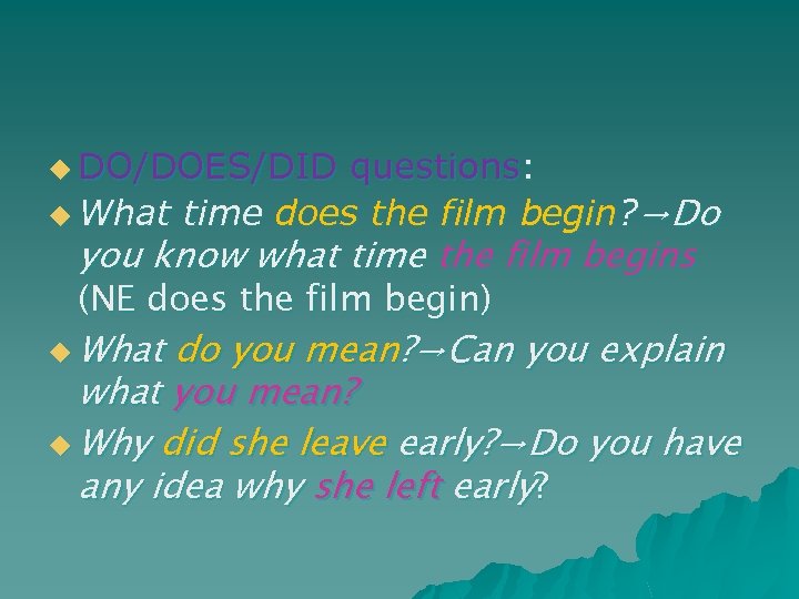 u DO/DOES/DID questions: u What time does the film begin? →Do you know what