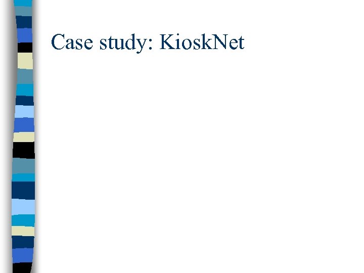 Case study: Kiosk. Net 