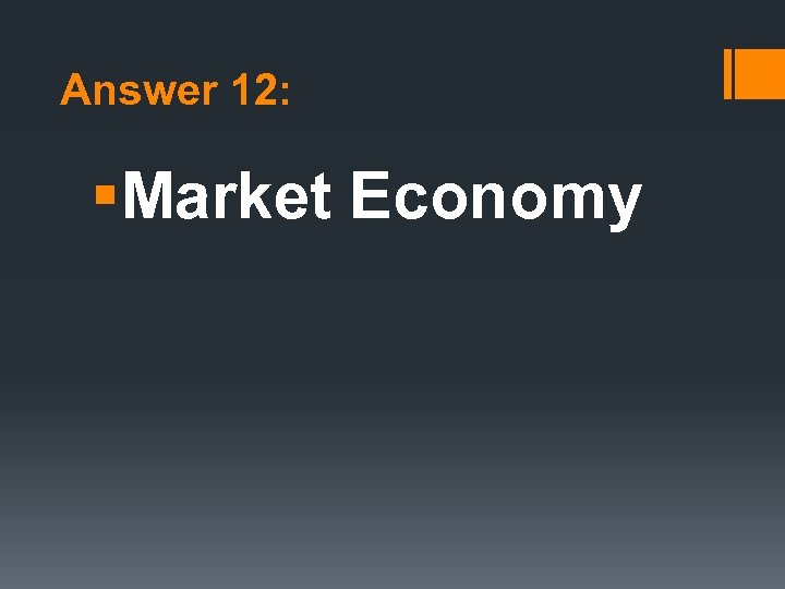Answer 12: §Market Economy 