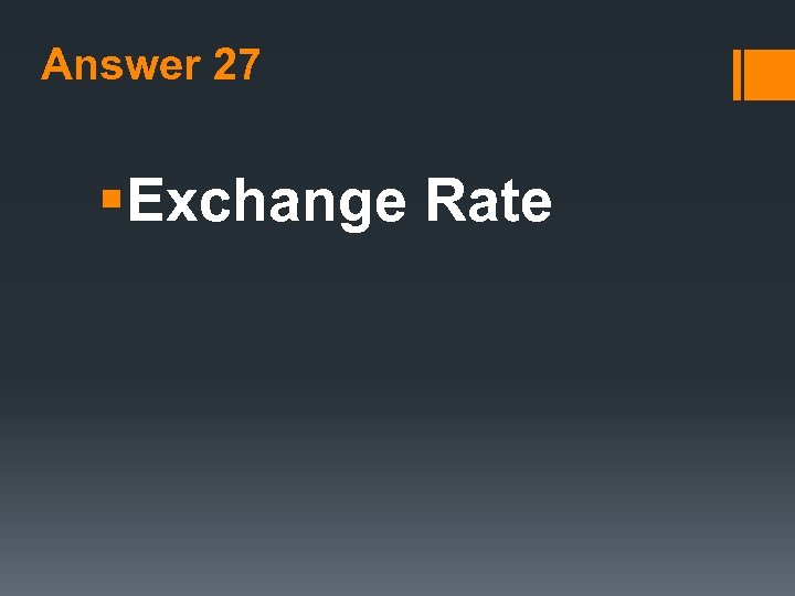 Answer 27 §Exchange Rate 