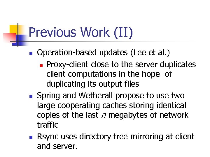 Previous Work (II) n n n Operation-based updates (Lee et al. ) n Proxy-client