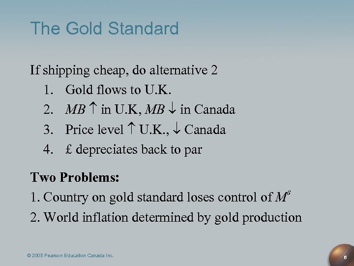 The Gold Standard If shipping cheap, do alternative 2 1. Gold flows to U.
