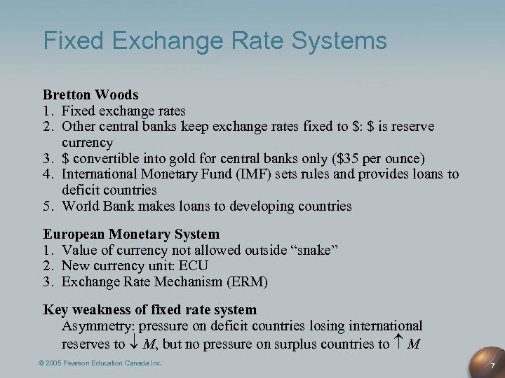 Fixed Exchange Rate Systems Bretton Woods 1. Fixed exchange rates 2. Other central banks
