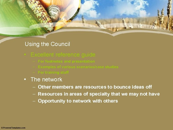 Using the Council • Excellent reference guide – For footnotes and presentation – Examples