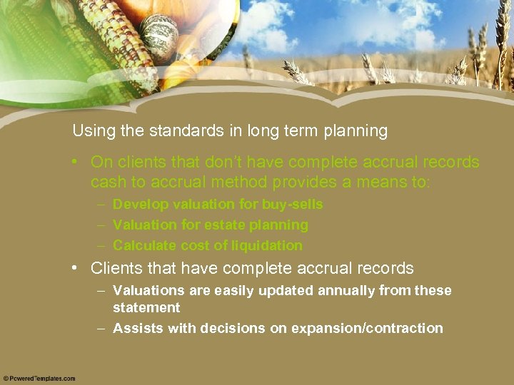 Using the standards in long term planning • On clients that don’t have complete