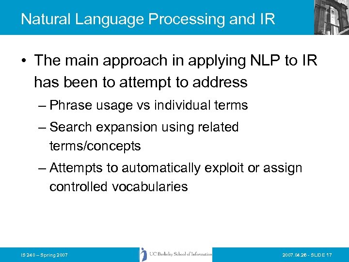 Natural Language Processing and IR • The main approach in applying NLP to IR