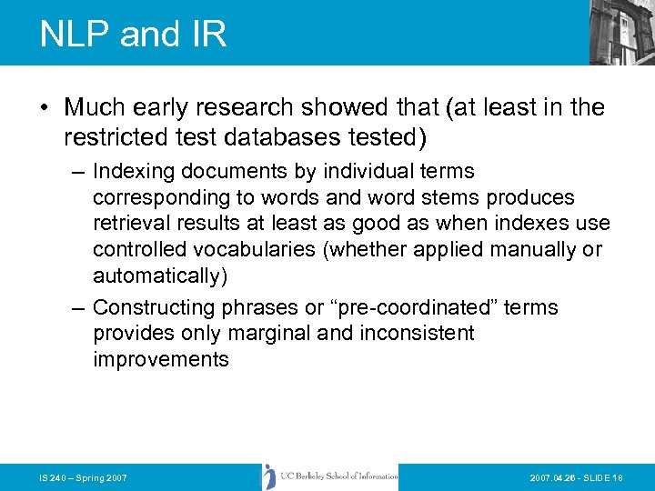 NLP and IR • Much early research showed that (at least in the restricted