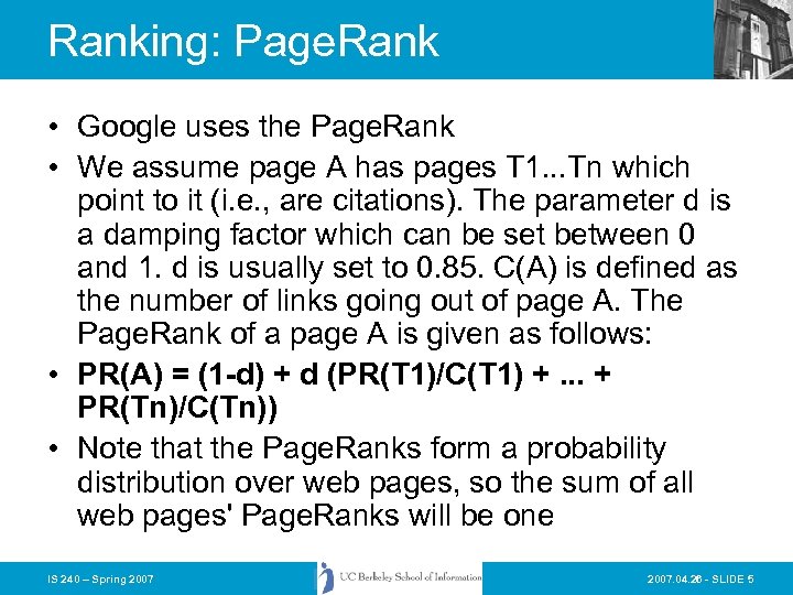 Ranking: Page. Rank • Google uses the Page. Rank • We assume page A