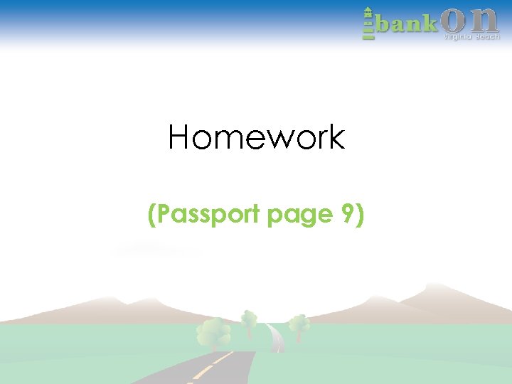 Homework (Passport page 9) 
