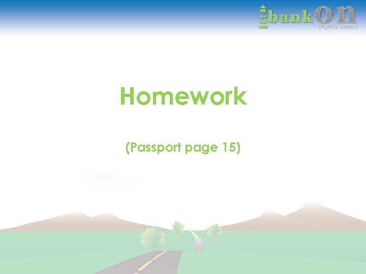 Homework (Passport page 15) 