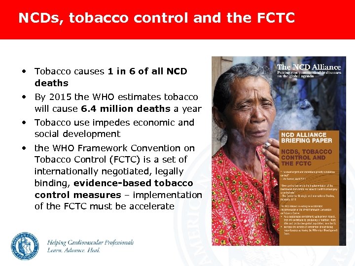 NCDs, tobacco control and the FCTC • Tobacco causes 1 in 6 of all