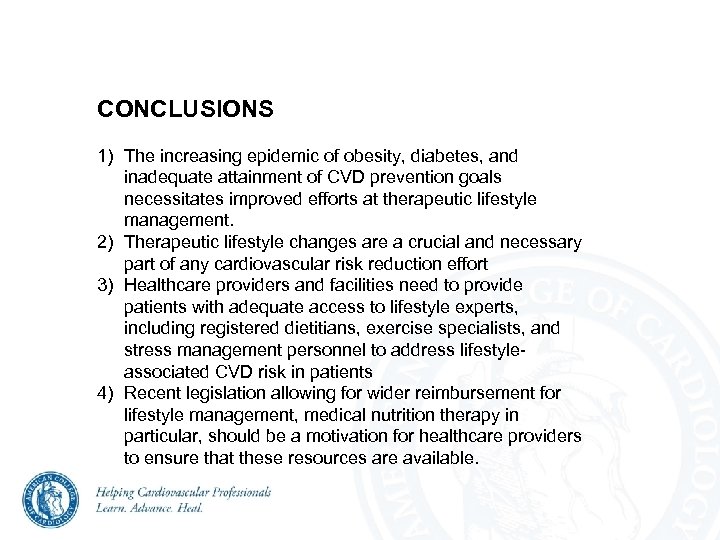 CONCLUSIONS 1) The increasing epidemic of obesity, diabetes, and inadequate attainment of CVD prevention