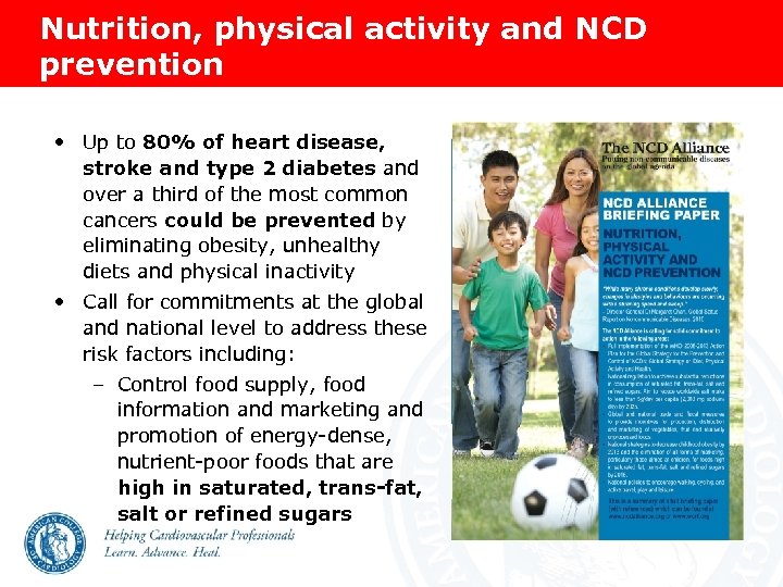 Nutrition, physical activity and NCD prevention • Up to 80% of heart disease, stroke