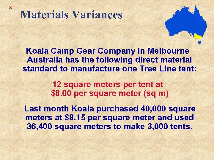 29 Materials Variances Koala Camp Gear Company in Melbourne Australia has the following direct