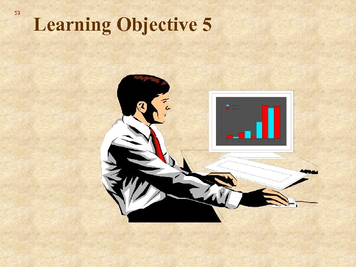 53 Learning Objective 5 