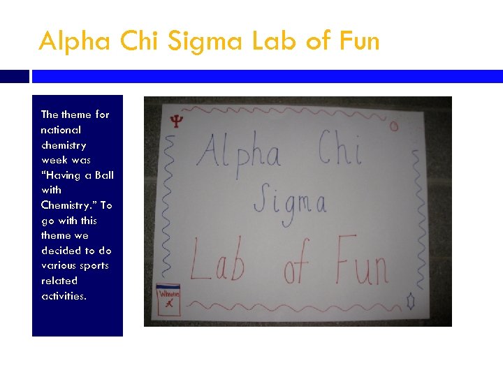 Alpha Chi Sigma Lab of Fun The theme for national chemistry week was “Having