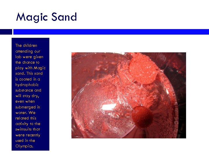 Magic Sand The children attending our lab were given the chance to play with