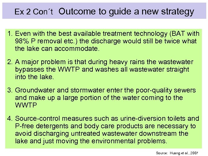 Ex 2 Con´t Outcome to guide a new strategy 1. Even with the best