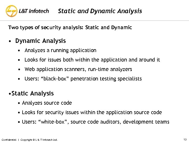 Static and Dynamic Analysis Two types of security analysis: Static and Dynamic • Dynamic