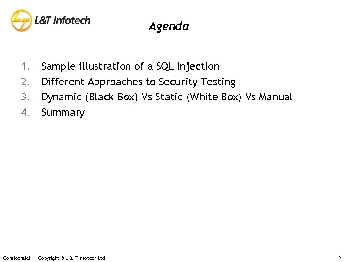 Agenda 1. 2. 3. 4. Sample illustration of a SQL Injection Different Approaches to