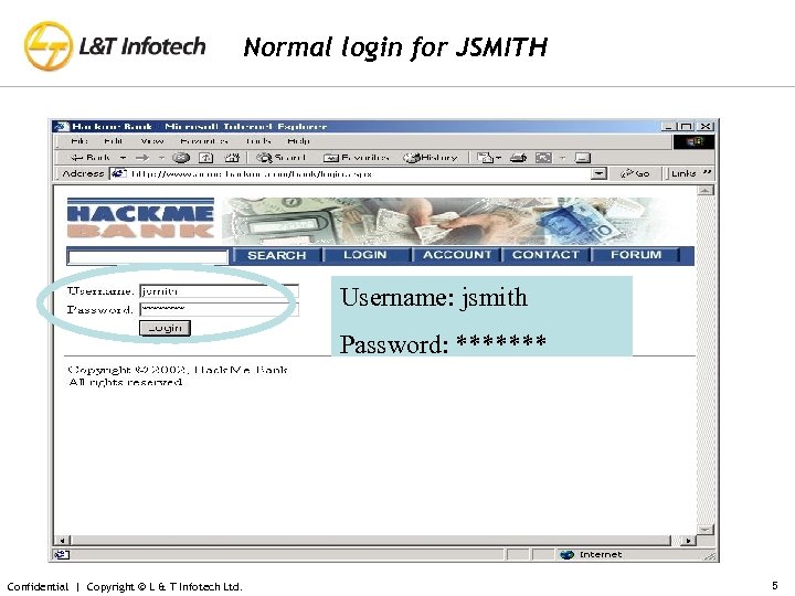 Normal login for JSMITH Username: jsmith Password: ******* Confidential | Copyright © L &