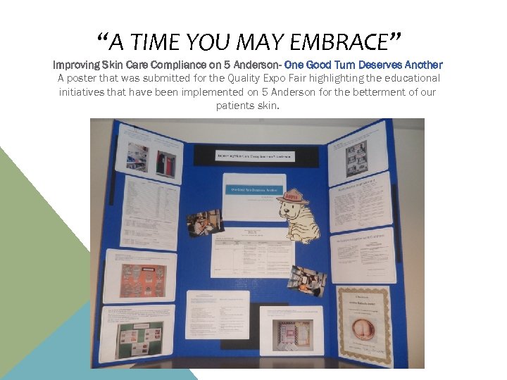 “A TIME YOU MAY EMBRACE” Improving Skin Care Compliance on 5 Anderson- One Good