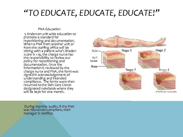 “TO EDUCATE, EDUCATE!” PNA Education 5 Anderson unit wide education to promote a standard