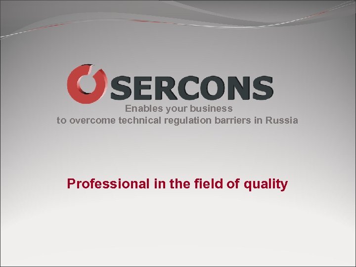  Enables your business to overcome technical regulation barriers in Russia Professional in the