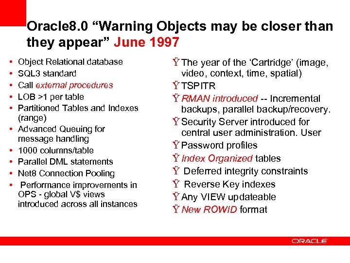 Oracle 8. 0 “Warning Objects may be closer than they appear” June 1997 •