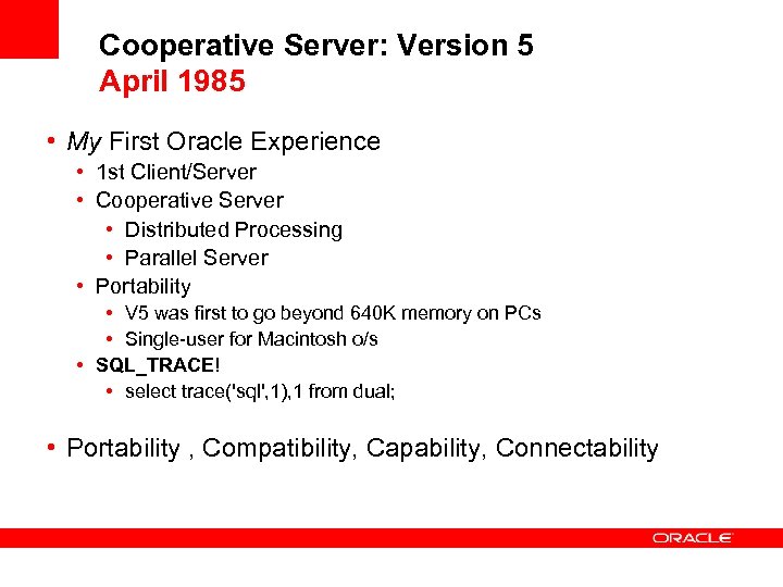 Cooperative Server: Version 5 April 1985 • My First Oracle Experience • 1 st