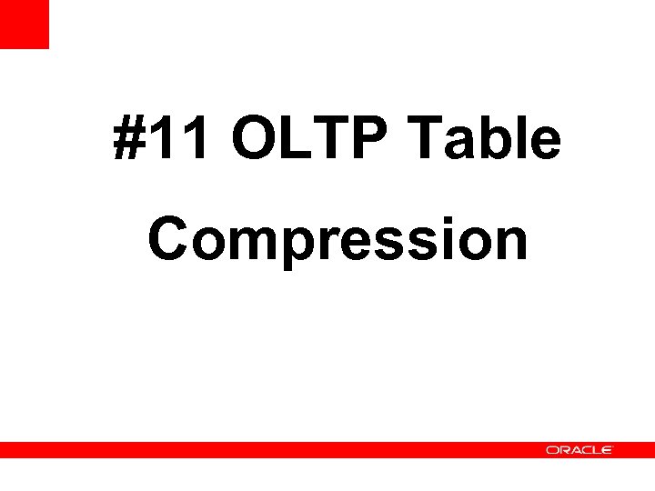 #11 OLTP Table Compression 