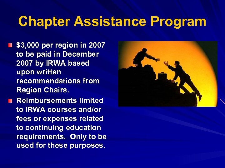 Chapter Assistance Program $3, 000 per region in 2007 to be paid in December