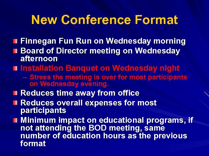 New Conference Format Finnegan Fun Run on Wednesday morning Board of Director meeting on