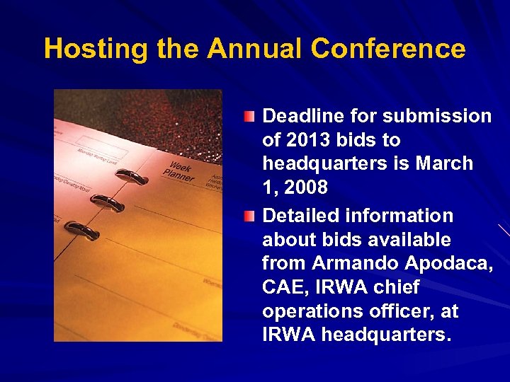 Hosting the Annual Conference Deadline for submission of 2013 bids to headquarters is March
