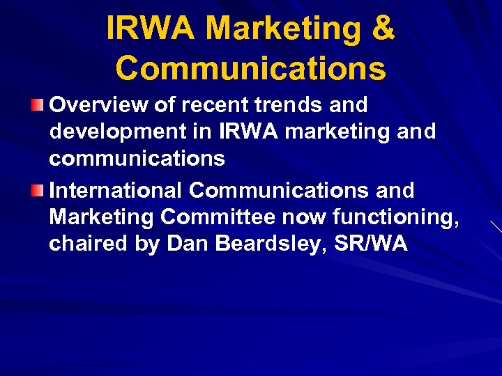 IRWA Marketing & Communications Overview of recent trends and development in IRWA marketing and