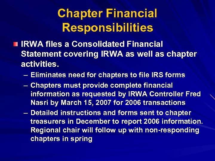 Chapter Financial Responsibilities IRWA files a Consolidated Financial Statement covering IRWA as well as