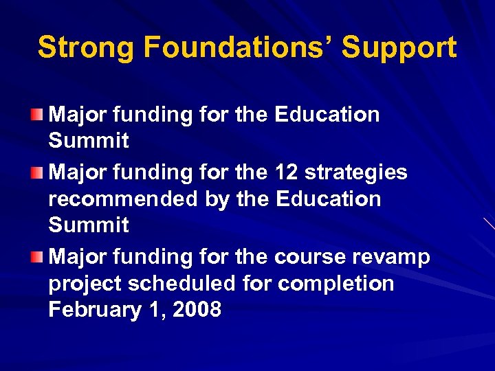 Strong Foundations’ Support Major funding for the Education Summit Major funding for the 12