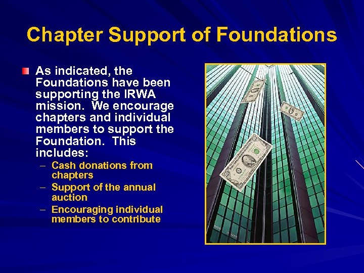 Chapter Support of Foundations As indicated, the Foundations have been supporting the IRWA mission.